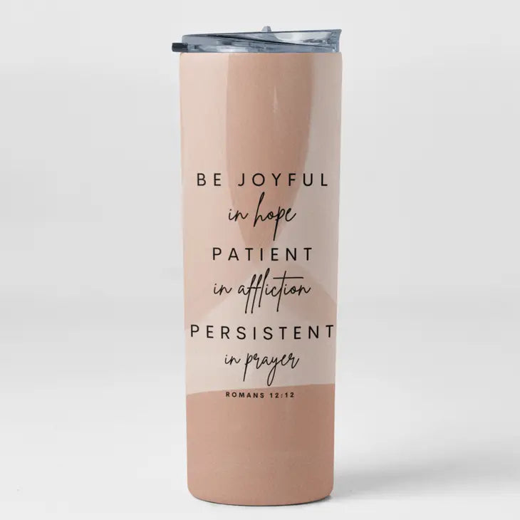 Be Joyful In Hope Romans 12:12 Bible Verse Stainless Steel Double-Wall Vacuum Sealed Insulated 20oz. Travel Tumbler With Straw For Hot or Cold Beverages