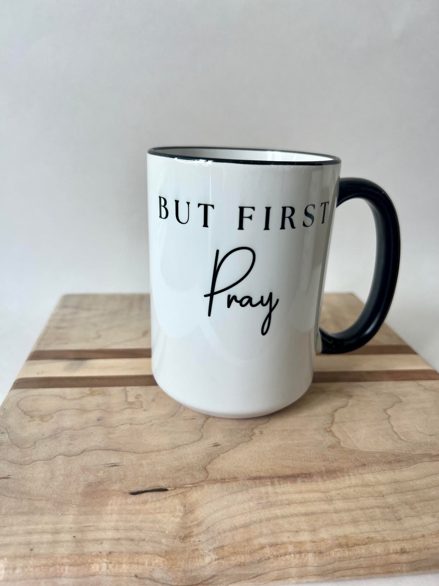 But First Pray 15oz Ceramic Mug